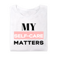 My Self-Care Matters White, Black & Pink Tee